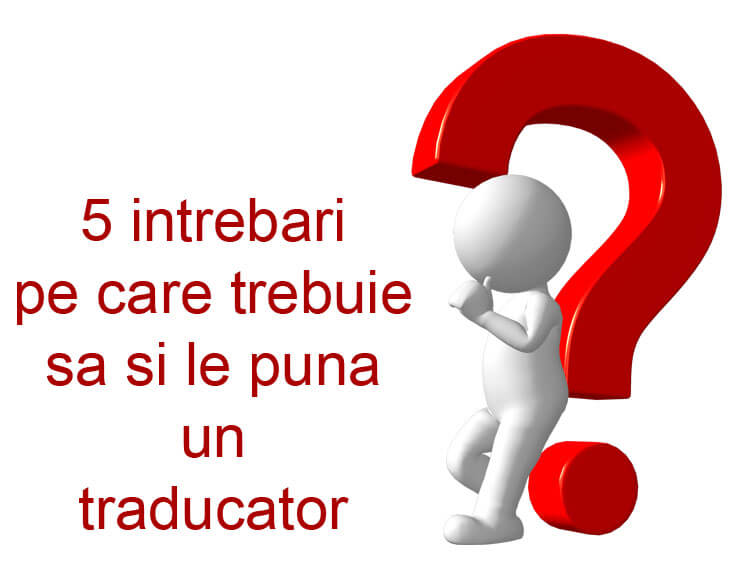 Intrebari si Raspunsuri esentiale pentru activitatea de traducator ( AQT )