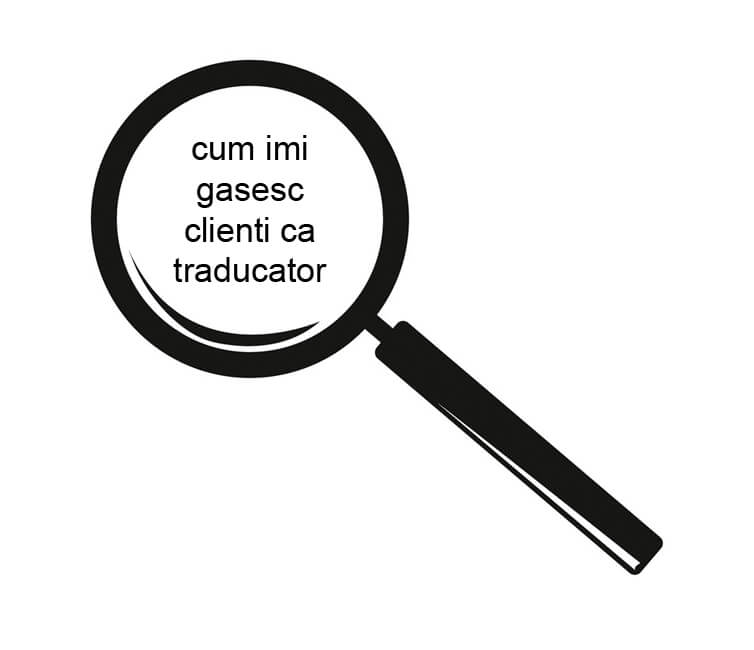 cum imi gasesc clienti ca traducator