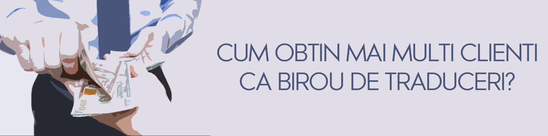 Cum obtin mai multi clienti intr-un birou de traduceri ( AQT )?