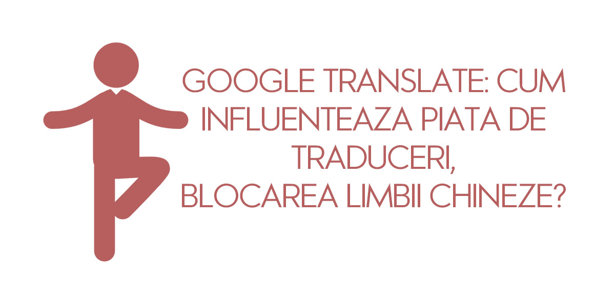 Google Translate: Influenteaza piata de traduceri, blocarea limbii chineze?