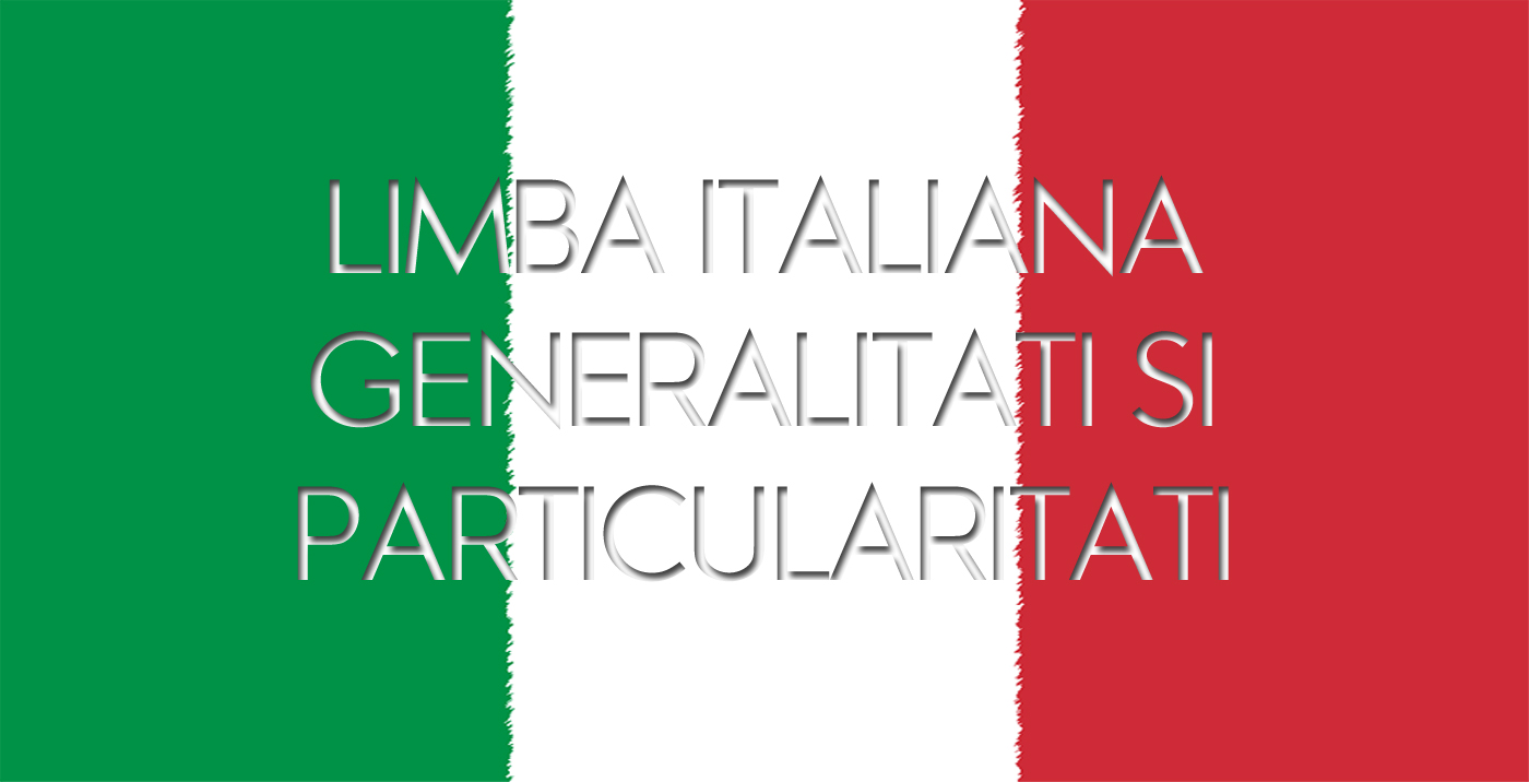 Limba Italiana ( Generalitati si particularitati ) AQualityTranslation