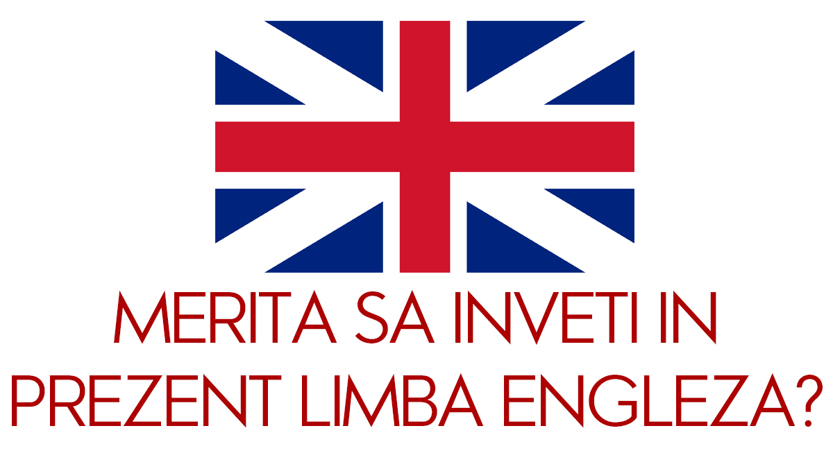 Merita sa inveti limba engleza in prezent ( AQualityTranslation )?